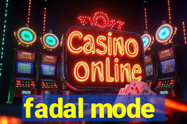 fadal mode